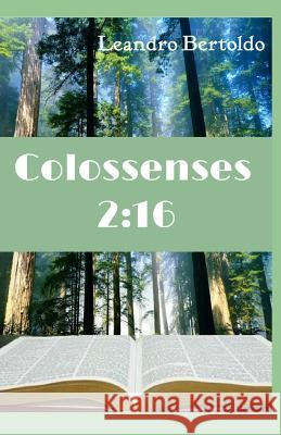 Colossenses 2: 16 Leandro Bertoldo 9781075063442 Independently Published