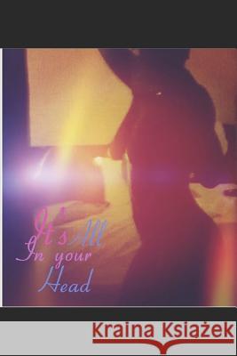It's All In Your Head Latombya Foley 9781075080531 Independently Published