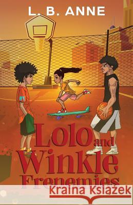 Lolo and Winkle Frenemies L. B. Anne 9781075081354 Independently Published