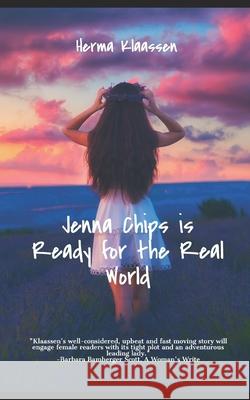 Jenna Chips Is Ready for the Real World Herma Klaassen 9781075126994 Independently Published