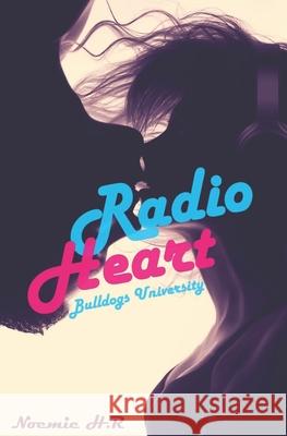 Bulldogs University: Radio Heart Noemie H 9781075151217 Independently Published