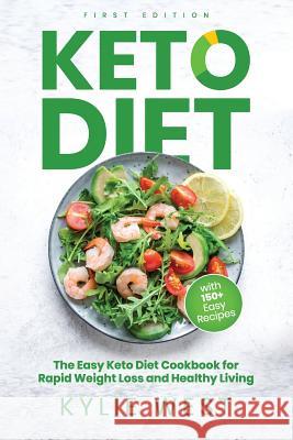 Keto Diet: The Easy Keto Diet Cookbook for Rapid Weight Loss and Healthy Living Kylie West 9781075171185