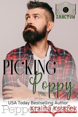 Picking Poppy: A SANCTUM Novel Pepper North 9781075184895