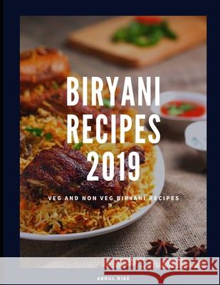 Biryani Recipes 2019: Veg & Non-veg Biryani Recipes Abdul Riaz 9781075215193 Independently Published