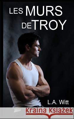 Les murs de Troy Scarlett Chet L. a. Witt 9781075222016