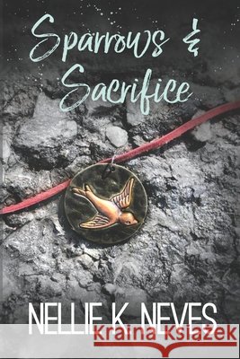 Sparrows & Sacrifice Nellie K. Neves 9781075229596