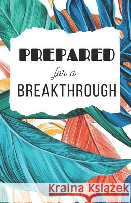 Prepared For A Breakthrough Sassy Yak Books 9781075252297 Independently Published