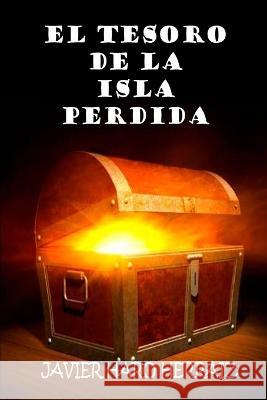 El Tesoro de la Isla Perdida Javier Haro Herraiz 9781075267512