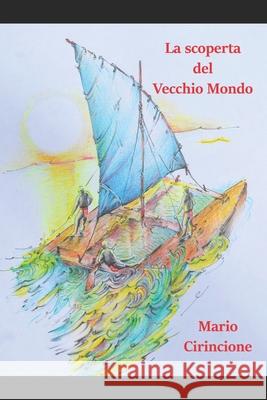 La scoperta del vecchio mondo Mario Cirincione 9781075270574 Independently Published