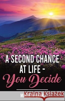 A Second Chance at Life You Decide Marilyn Lahr 9781075282096