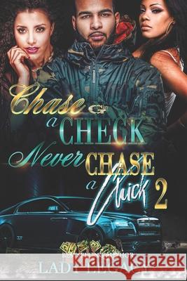 Chase a Check Never Chase a Chick 2 Lady Legacy 9781075291265 Independently Published