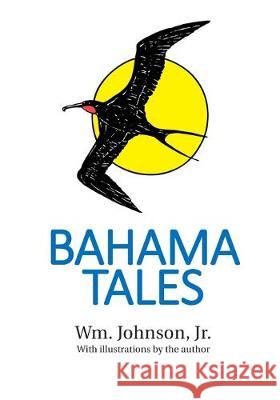 Bahama Tales Linda Moudy Pickel Eric Wiberg James D. Moudy 9781075307898