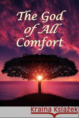 The God of All Comfort: Bible Promises to Comfort Women (Financial Peace) Journal with Purpose 9781075312809 Independently Published