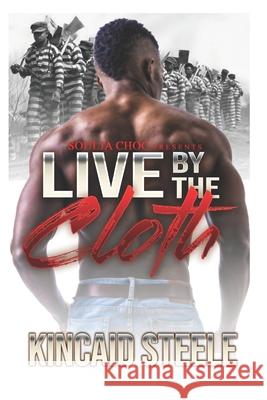 Live By The Cloth Kincaid Steele 9781075328473 Independently Published