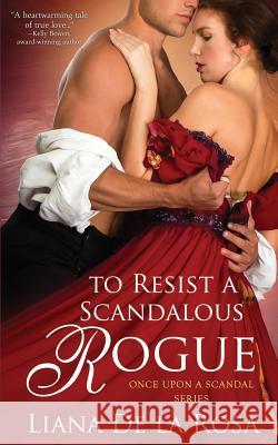 To Resist a Scandalous Rogue Liana D 9781075328558 Independently Published