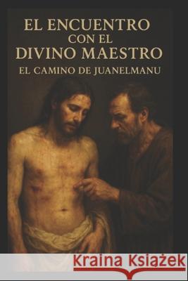 El Camino de Juan Juan Roberto Perez 9781075401879