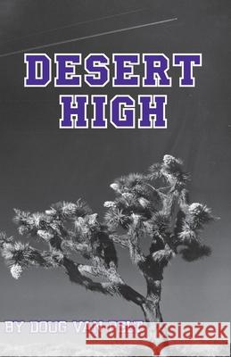 Desert High Doug Va 9781075411144 Independently Published