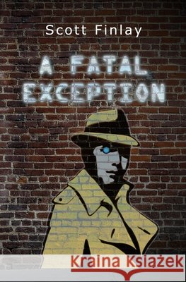 A Fatal Exception Scott Finlay 9781075430503