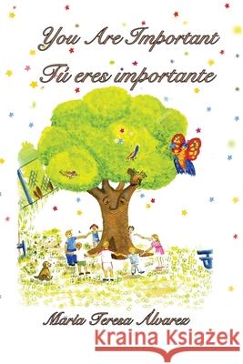 You Are Important: Tu eres importante Maria Teresa Alvarez 9781075432491