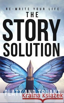 The Story Solution Johnny Truant Sean M. Platt 9781075449789 Independently Published