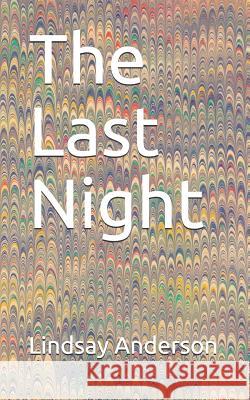 The Last Night Lindsay Anderson 9781075451461 Independently Published