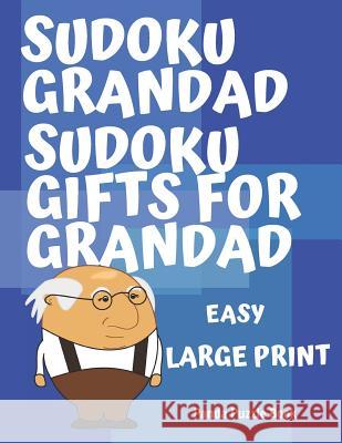 Sudoku Grandad - Sudoku Gifts for Grandad - Easy: Sudoku Large Print Puzzle Books For Adults - Sudoku For Seniors Panda Puzzle Book 9781075478963 Independently Published