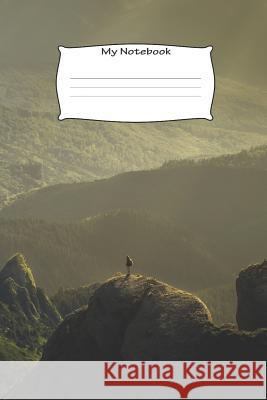 My Notebook: Mountain wideviewed themed - 100 Pages, Collegeruled linepaper, 6x9 Marcus Peters 9781075481284 Independently Published