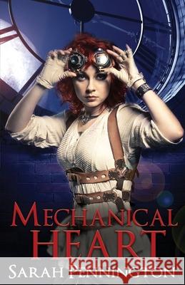 Mechanical Heart Sarah Pennington 9781075485183 Independently Published