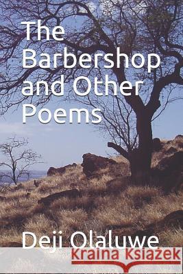 The Barbershop and Other Poems Deji Olaluwe 9781075486630 Independently Published