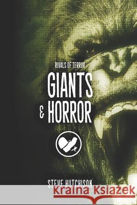 Giants & Horror Steve Hutchison 9781075492655 Independently Published