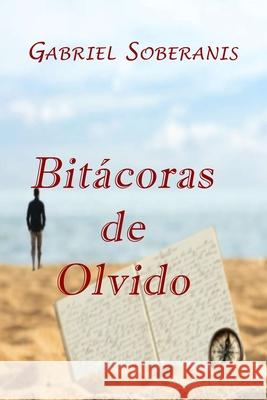 Bitácoras de Olvido / Ojitos, Una Aventura Extraordinaria Soberanis, Gabriel 9781075496455 Independently Published