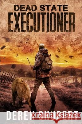 Dead State: Executioner Derek Shupert 9781075497421 Independently Published