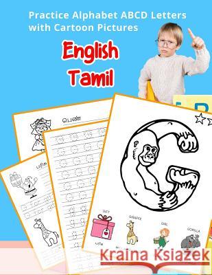 English Tamil Practice Alphabet ABCD letters with Cartoon Pictures: கார்ட்டூன் ப Hill, Betty 9781075499012