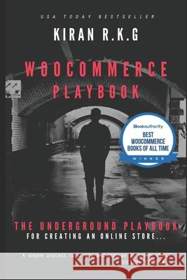 Woocommerce Playbook: The Underground Playbook for Creating an Online Store. Kiran R 9781075508370 Independently Published