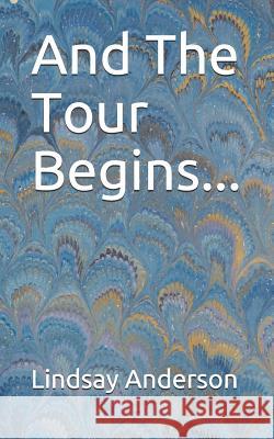 And The Tour Begins... Lindsay Anderson 9781075586217 Independently Published