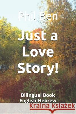 Just a Love Story!: Bilingual Book English-Hebrew Phil Ben 9781075607318