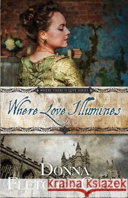 Where Love Illumines Donna Fletcher Crow 9781075615993 Independently Published