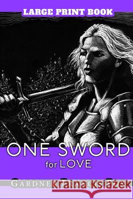 One Sword for Love: Large Print Kurt Brugel Kurt Brugel Douglas Vaughan 9781075627415 Independently Published