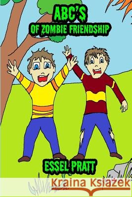ABC's of Zombie Friendship Essel Pratt 9781075634284