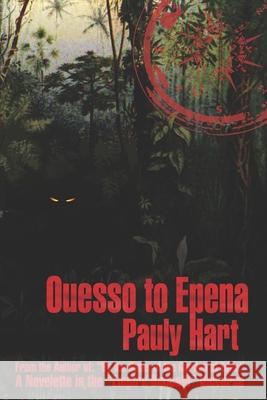 Ouesso to Epena Pauly Hart 9781075634338 Independently Published