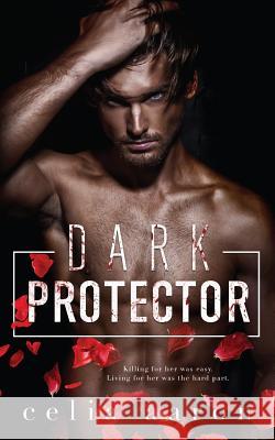 Dark Protector Celia Aaron 9781075649967