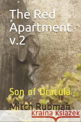 The Red Apartment v.2: Son of Dracula Mitch Rubman 9781075680571