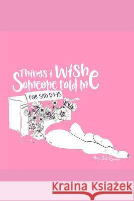 Things I Wish Someone Told Me: Remember on Sad days Chok Guerra 9781075687273