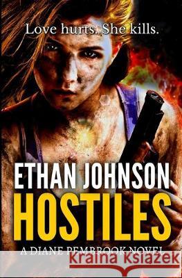 Hostiles: A Diane Pembrook Novel Ethan Johnson 9781075751653