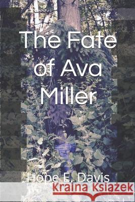 The Fate of Ava Miller Hope E. Davis 9781075777431