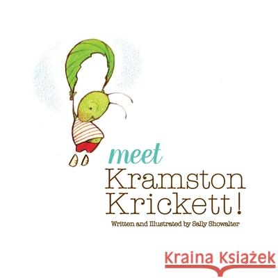 Meet Kramston Krickett! Sally Anne Showalter 9781075783142 Independently Published