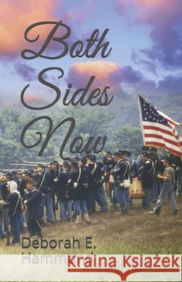 Both Sides Now Deborah E. Hammond 9781075790966 Independently Published