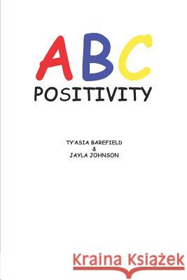 ABC Positivity Jayla Johnson Ty'asia Barefield 9781075796104 Independently Published