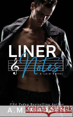 Liner Notes, A Lair Novel A. M. Madden 9781075801693 Independently Published