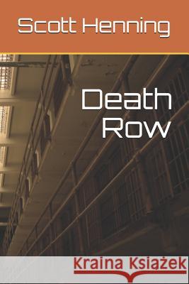Death Row Scott Henning 9781075805479 Independently Published
